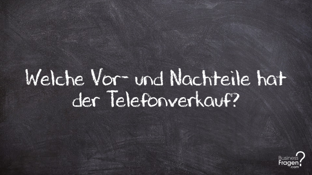 Vor- und Nachteile des Telefonverkaufs