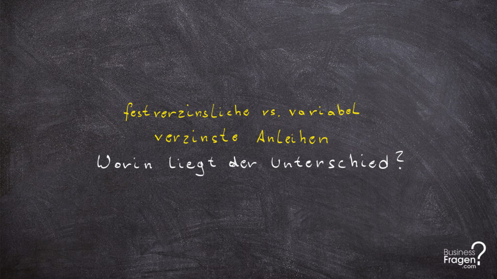 festverzinsliche vs. variabel verzinste Anleihen