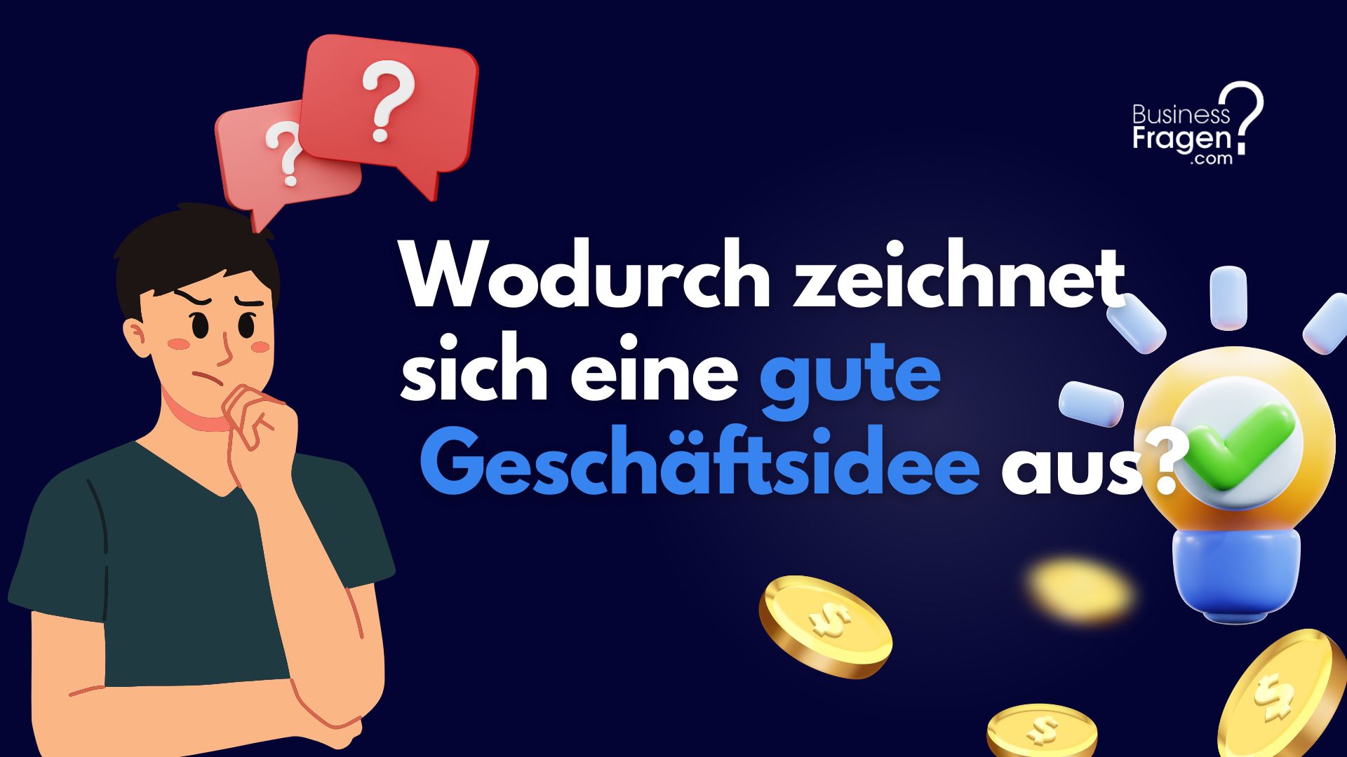 Wodurch zeichnet sich eine gute Geschäftsidee aus?